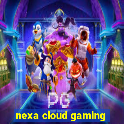 nexa cloud gaming